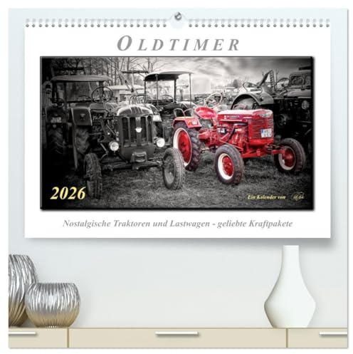 Oldtimer - nostalgische Traktoren und Lastwagen (hochwertiger Premium Wandkalender 2026 DIN A2 quer), Kunstdruck in Hochglanz: Nostalgische Traktoren ... in ihren Bann ziehen (CALVENDO Technologie)
