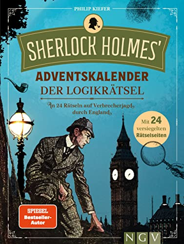 Sherlock Holmes' Adventskalender der Logikrätsel: In 24 Rätseln auf Verbrecherjagd durch England I Mit 24 versiegelten Rätselseiten