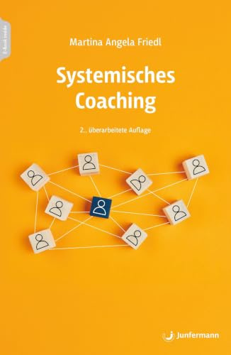 Systemisches Coaching: 2., überarbeitete Auflage