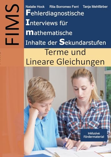 Fehlerdiagnostische Interviews für mathematische Inhalte der Sekundarstufen (FIMS): Terme & Lineare Gleichungen