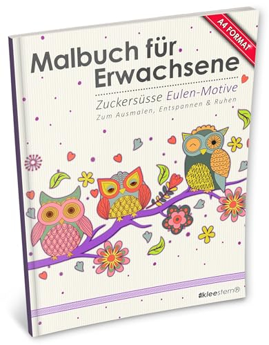 Malbuch für Erwachsene: Zuckersüße Eulenmotive (Kleestern®, A4 Format, 40+ Motive) (A4 Malbuch für Erwachsene)