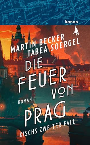 Die Feuer von Prag: Kisch ermittelt: Kisch ermittelt Roman