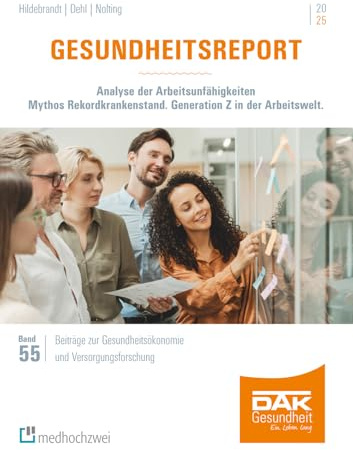 Gesundheitsreport 2025. Analyse der Arbeitsunfähigkeiten. Mythos Rekordkrankenstand. Generation Z in der Arbeitswelt. (Beiträge zur Gesundheitsökonomie und Versorgungsforschung)