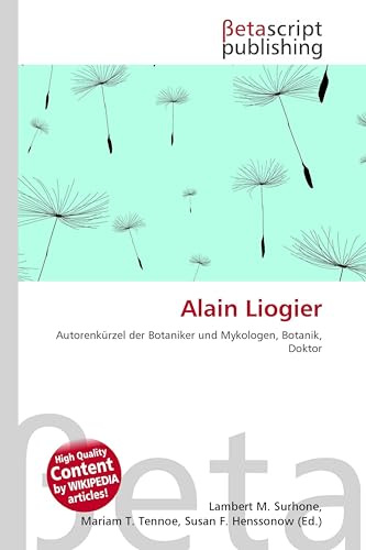 Alain Liogier: Autorenkürzel der Botaniker und Mykologen, Botanik, Doktor