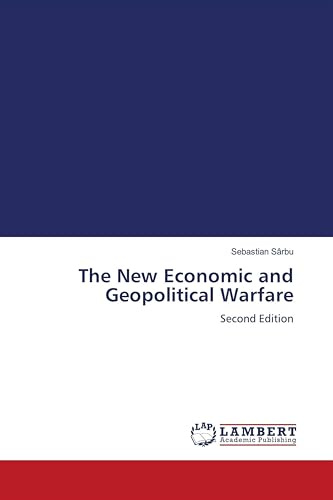 The New Economic and Geopolitical Warfare: Second Edition