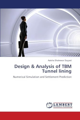 Design & Analysis of TBM Tunnel lining: Numerical Simulation and Settlement Prediction