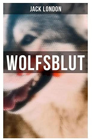 WOLFSBLUT: Ein Wildnisabenteuer im Yukon über Wolfshund, Überlebenskampf und den Weg von Angst zu Vertrauen
