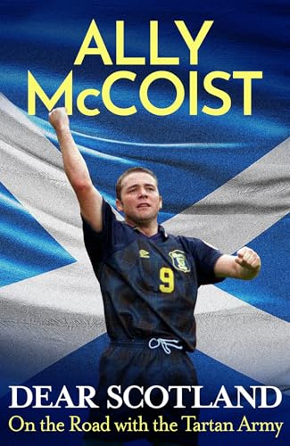Dear Scotland: The remarkable football autobiography from the Scotland legend and beloved commentator
