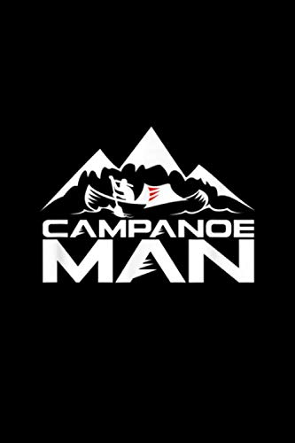 CAMPANOE MAN: campanoe man camping floating outdoor enthusiast Journal/ Notebook Blank Lined Ruled 6’’x9’’ 120 Pages