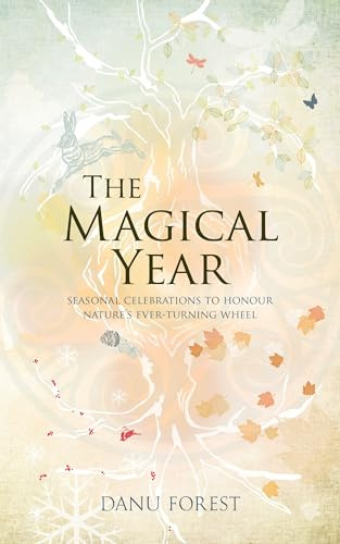 The Magical Year: Seasonal celebrations to honour nature's ever-turning wheel
