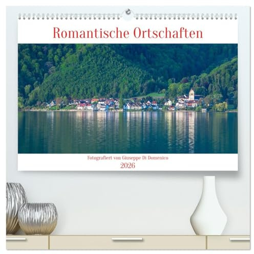 Romantische Ortschaften (hochwertiger Premium Wandkalender 2026 DIN A2 quer), Kunstdruck in Hochglanz: Ortschaften in malerischer Umgebung (CALVENDO Orte)