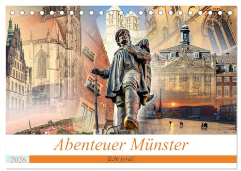 Abenteuer Münster - Echt jovel! (Tischkalender 2026 DIN A5 quer), CALVENDO Monatskalender: Seit dem 6. Jahrhundert mausert sich die Siedlung ... Stadt der Welt Münster. (CALVENDO Orte)