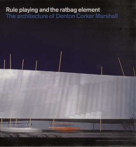 Denton Corker Marshall: Rule Playing and the Ratbag Element