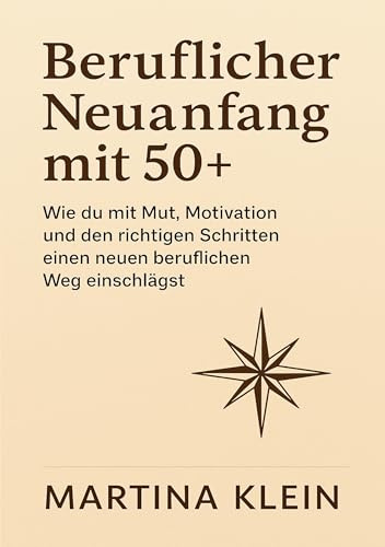 Beruflicher Neuanfang mit 50+: Wie du mit Mut, Motivation und den richtigen Schritten einen neuen beruflichen Weg einschlägst