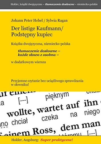 Der listige Kaufmann/ Podstepny kupiec -- Ksiazka dwujezyczna, niemiecko-polska --: tlumaczenie doslowne – kazde slowo z osobna – w dodatkowym wierszu ... Fremdsprachentexte -- WÖRTLICH ÜBERSETZT --)