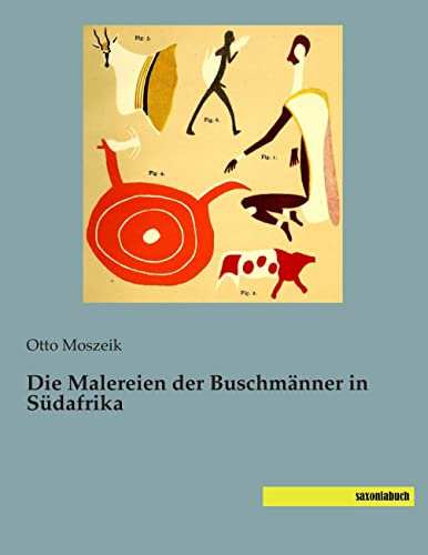 Die Malereien der Buschmaenner in Suedafrika