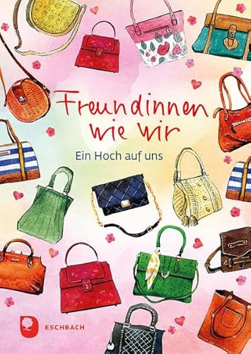 Freundinnen wie wir: Ein Hoch auf uns (Eschbacher Herzenswünsche)