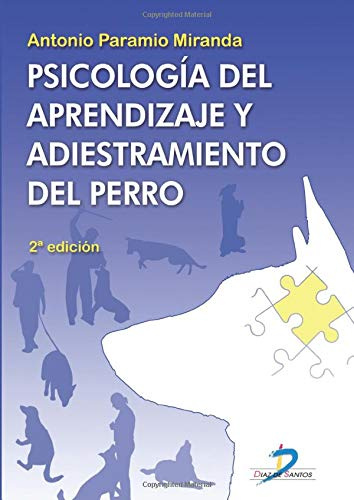 PSICOLOGÍA DEL APRENDIZAJE Y ADIESTRAMIENTO DEL PERRO. 2ª EDICION (SIN COLECCION)