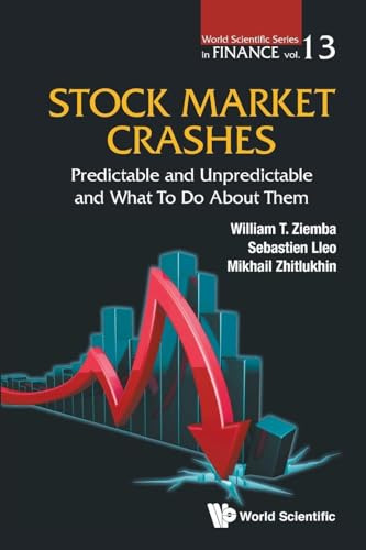 Stock Market Crashes: Predictable And Unpredictable And What To Do About Them (World Scientific Series in Finance, Band 13)