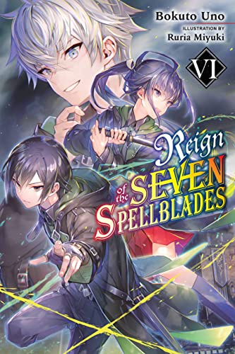 Reign of the Seven Spellblades, Vol. 6 (light novel) (Volume 6)