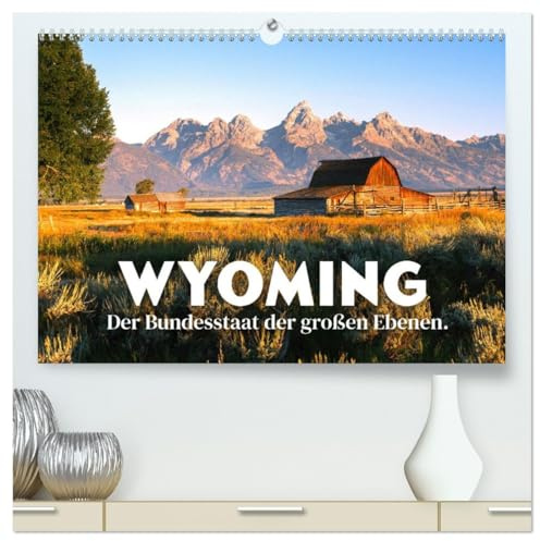 Wyoming - Der Bundesstaat der großen Ebenen. (hochwertiger Premium Wandkalender 2026 DIN A2 quer), Kunstdruck in Hochglanz: Wunderschöne Berge und hinreißende Tiere. (CALVENDO Orte)