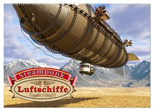 Steampunk Luftschiffe (Wandkalender 2026 DIN A2 quer), CALVENDO Monatskalender: Steampunk und Luftschiffe - Unzertrennlich. (CALVENDO Kunst)