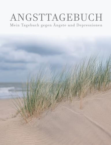 Mein Angsttagebuch | Tagebuch gegen Depressionen und Ängste | Arbeitsbuch zur Angstbewältigung und Selbsthilfe - Angst-Therapie bei Angstzuständen | Für 12 Wochen