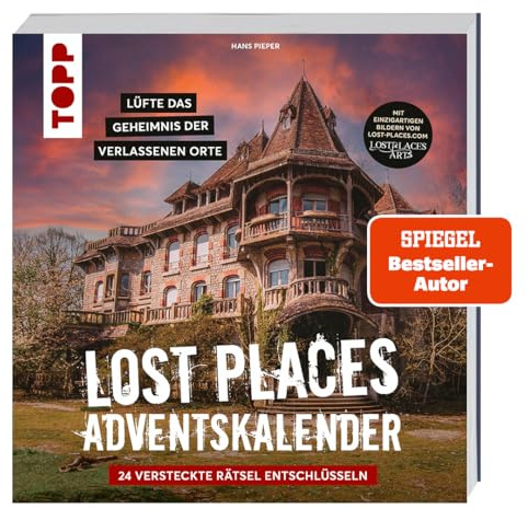 Lost Places Escape-Adventskalender – Lüfte das Geheimnis der verlassenen Orte: 24 versteckte Rätsel entschlüsseln: Mit einzigartigen Fotografien und Geheimnissen von echten verlassenen Orten.