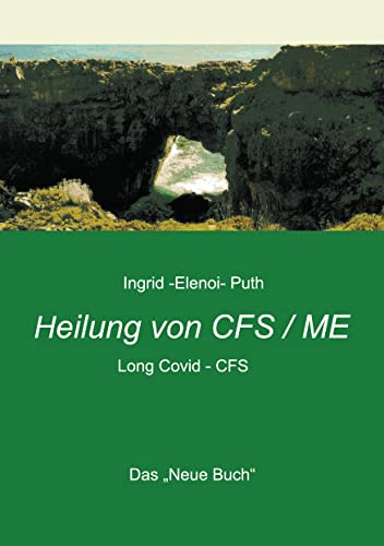 Heilung von CFS / ME: Das Neue Buch Post-Covid-Syndrom/ Long Covid