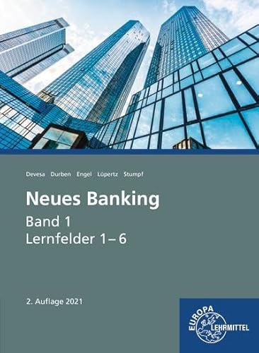 Neues Banking Band 1 Lernfelder 1- 6: Lernfelder 1-6 (Neues Banking - Lehrwerke für die Berufsausbildung)