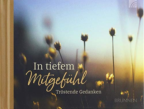 In tiefem Mitgefühl: Tröstende Gedanken