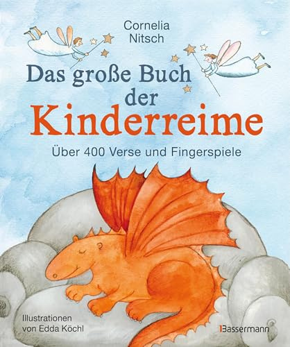 Das große Buch der Kinderreime: Über 400 Verse und Fingerspiele - Kniereiter, Fingerspiele, Trösteverse, Abzählreime u.v.m. Für Kinder von 0 bis 6 Jahren
