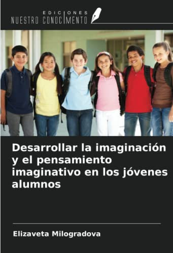 Desarrollar la imaginación y el pensamiento imaginativo en los jóvenes alumnos