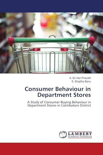 Consumer Behaviour in Department Stores: A Study of Consumer Buying Behaviour in Department Stores in Coimbatore District