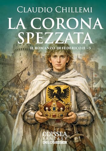 La corona spezzata. Il romanzo di Federico II (Vol. 3)