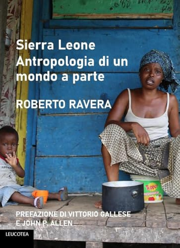 Sierra Leone. Antropologia di un mondo a parte