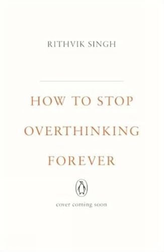 How To Stop Overthinking Forever