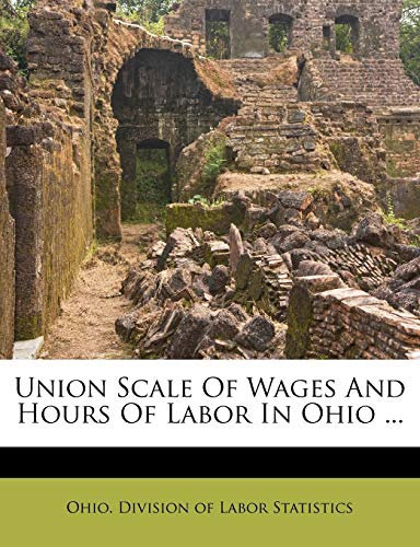 Union Scale Of Wages And Hours Of Labor In Ohio