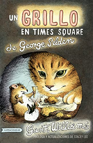 Un Grillo En Times Square: Revised And Updated Edition With Foreword By Stacey Lee (Chester grillo y sus amigos/ Chester Cricket and His Friends, 1)