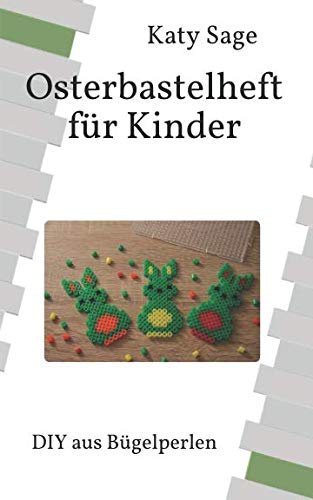 Osterbastelheft für Kinder: DIY aus Bügelperlen