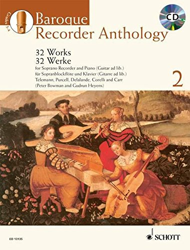 Baroque Recorder Anthology: 32 Werke für Sopran-Blockflöte mit Gitarre- oder Klavierbegleitung. Vol. 2. Sopran-Blockflöte und Klavier (Gitarre ad ... Ausgabe mit mp3-CD. (Schott Anthology Series)