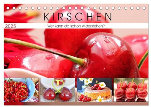 Kirschen. Wer kann da schon widerstehen? (Tischkalender 2025 DIN A5 quer), CALVENDO Monatskalender