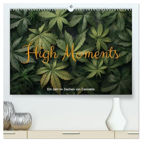 High Moments - Ein Jahr im Zeichen von Cannabis (hochwertiger Premium Wandkalender 2026 DIN A2 quer), Kunstdruck in Hochglanz: Entdecke die Magie des ... und Surrealismus vereinen. (CALVENDO Natur)
