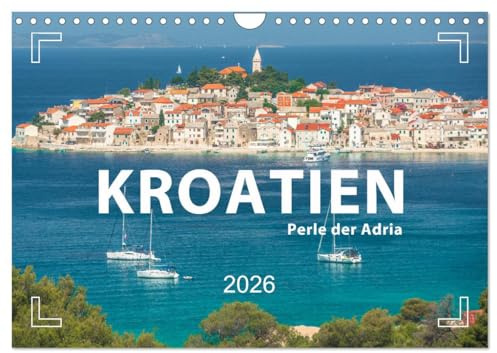 KROATIEN - Perle der Adria (Wandkalender 2026 DIN A4 quer), CALVENDO Monatskalender: Highlights einer Reise durch Kroatien (CALVENDO Orte)