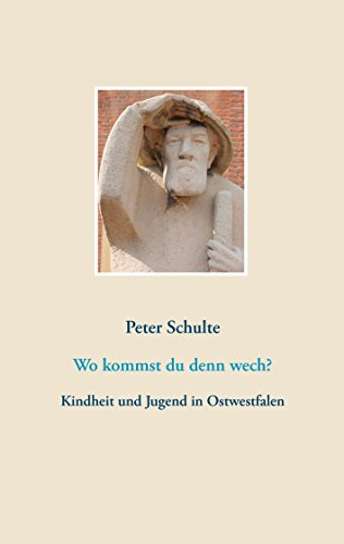 Wo kommst du denn wech?: Kindheit und Jugend in Ostwestfalen