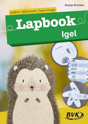 Lapbook Igel: zweifach differenzierte Kopiervorlagen (Lapbooks) | Kreativer Sachunterricht 1./2. Klasse (BVK Lapbooks)
