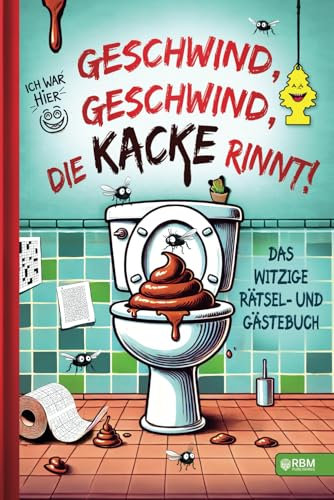 Geschwind, geschwind, die Kacke rinnt: Das witzige Gäste- und Rätselbuch fürs stille Örtchen, das garantiert jede Sitzung zum Highlight des Tages ... I Geschenk zum Einzug (Senioren Bücher)