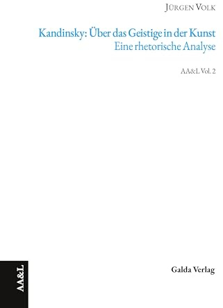 Kandinsky: Über das Geistige in der Kunst. Eine rhetorische Analyse