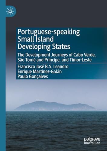 Portuguese-speaking Small Island Developing States: The Development Journeys of Cabo Verde, São Tomé and Príncipe, and Timor-Leste