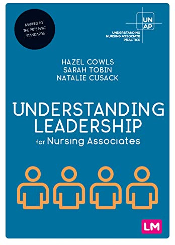 Understanding Leadership for Nursing Associates (Understanding Nursing Associate Practice)